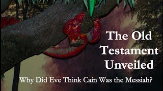 Why Did Eve Think Cain Was the Messiah?