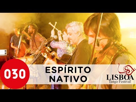 Espírito Nativo – De fiesta en fiesta at Lisbon Tango Festival 2019