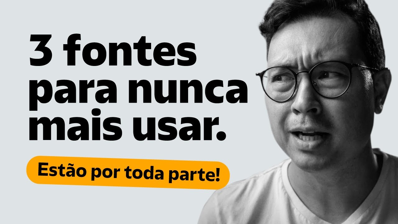 Fontes que ninguém aguenta mais.