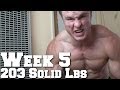 Week 5 - A Solid 203 Lbs!