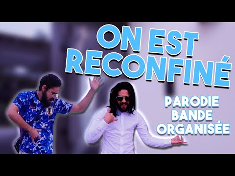 ON EST RECONFINÉ 😱 (PARODIE BANDE ORGANISÉE - Sch, Jul, Kofs, Soso maness)