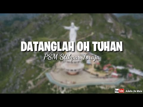 Lirik Lagu Datanglah Oh Tuhan -Sigulempong  || PSM STIKPAR TORAJA || Datanglah_Oh_Tuhan