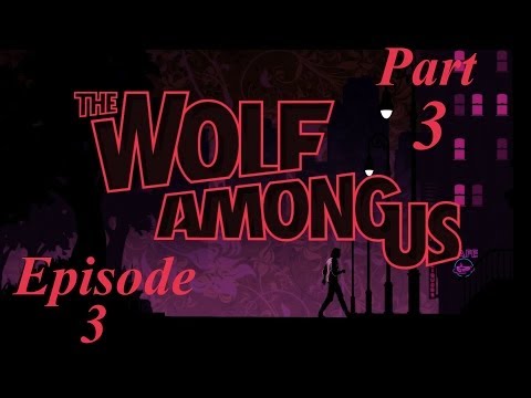The Wolf Among Us Walkthrough - Episode 3 A Crooked Mile  - Part 3 HD