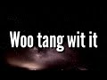 Dj Chipman Woo Tang Wit It Lyrics Wooo Let Me Catch My Breath Tiktok Song
