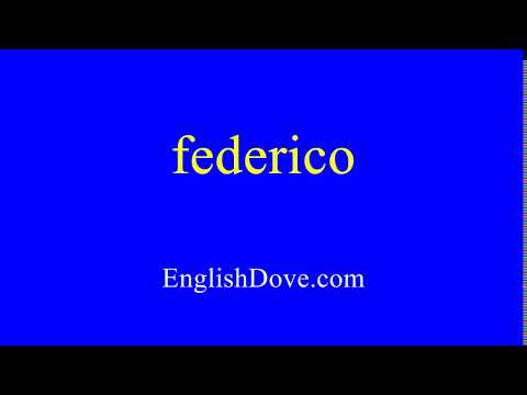 How to pronounce federico in American English.