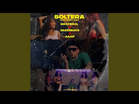 Soltera Pero Nunca Sola (feat. Jazzbeats)