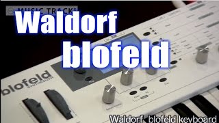 Video thumbnail for Waldorf blofeld Keyboard Demo & Review by musictrackjp