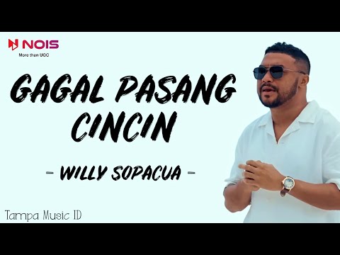 Willy Sopacua - Gagal Pasang Cincin (Lirik Lagu) ~ Kal beta gagal pasang cincin di se pung jari