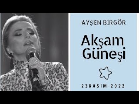 Ayşen Birgör | Akşam Güneşi | Yıldızlar Altında 23 Kasım 2022 #YıldızlarAltında