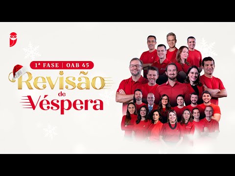 1ª FASE - OAB 45 | Revisão de Véspera
