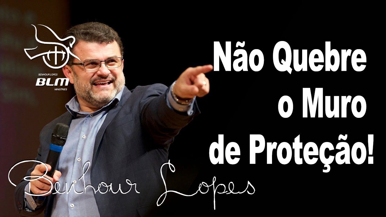 Pr. Benhour Lopes | Não Quebre o Muro de Proteção! (Você precisa ouvir essa mensagem)
