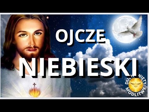 MODLITWA WIECZORNA ❤️ DO OJCA NIEBIESKIEGO ❤️ BŁOGOSŁAWIEŃSTWO