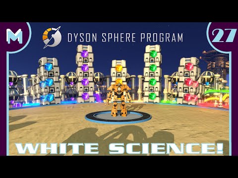 Dyson Sphere Program: White Science + Upgrading Tips! (#27)