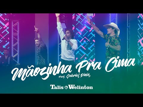 Talis e Welinton - Mãozinha Pra Cima (Part. Gabriel Diniz)
