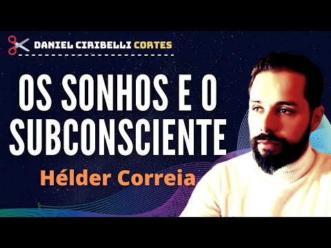 os SONHOS e o SUBCONSCIENTE  | Hélder Correia | #cortes