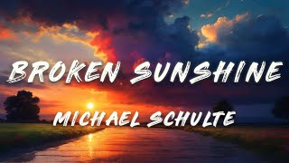 Download lagu Michael Schulte - Broken Sunshine (Lyrics) mp3 Download lagu Michael Schulte - Broken Sunshine (Lyrics) mp3