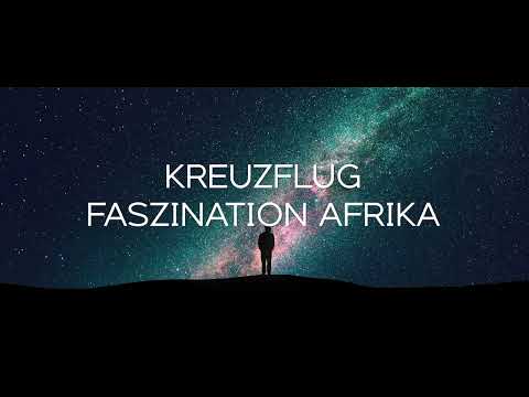 Kreuzflug: Faszination Afrika