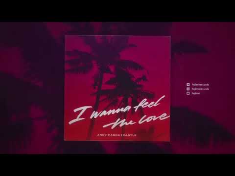 Andy Panda, Castle - I Wanna Feel The Love (Slowed + Reverb)