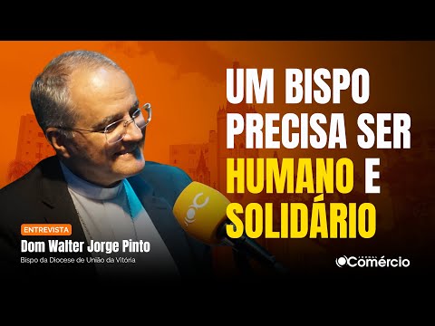 Bispo Dom Walter Jorge Pinto fala sobre nova missão em Campanha (MG) e despedida de União da Vitória