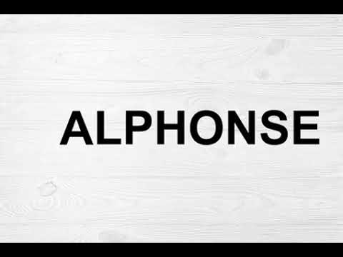 How To Pronounce Alphonse