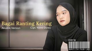 Download lagu BAGAI RANTING YANG KERING - NURTITA FADILAH (Akustik Version | Iis Dahlia cover Cipt. Yonni Dores mp3 Download lagu BAGAI RANTING YANG KERING - NURTITA FADILAH (Akustik Version | Iis Dahlia cover Cipt. Yonni Dores mp3
