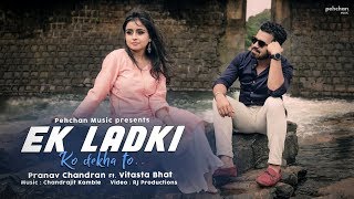 Ek Ladki Ko Dekha Toh Aisa Laga - Unplugged Cover | Pranav Chandran | Ft. Vitasta Bhat