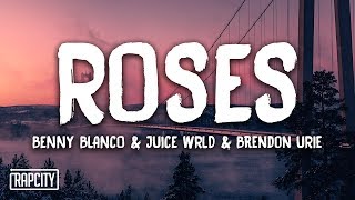 benny blanco & Juice WRLD - Roses ft. Brendon Urie (Lyrics)