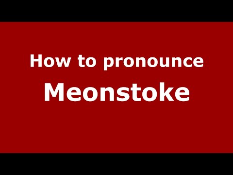 How to pronounce Meonstoke