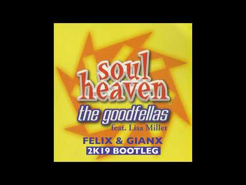 The Goodfellas feat. Lisa Millet - Soul Heaven (Felix & Gianx 2k19 Bootleg)