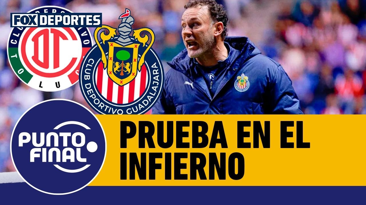 👀 ¿HABRÁ SEGUNDA DERROTA? | Chivas visita la casa del Toluca y más duelazos en Liga MX | Punto Final