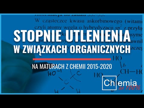 STOPNIE UTLENIENIA w związkach organicznych - analiza arkuszy z lat 2015-2021 | Matura z chemii 2022