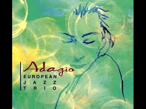 European Jazz Trio - O Mio Babbino Caro