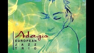 European Jazz Trio - O Mio Babbino Caro