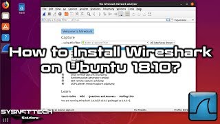 How to Install Wireshark on Ubuntu 18.10 / 19.04 | SYSNETTECH Solutions