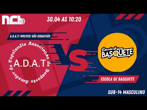 A.D.A.T/WOLVES/ SÃO SEBASTIÃO X ESCOLA DE BASQUETE - NCB SUB-14 MASCULINO 2022.1