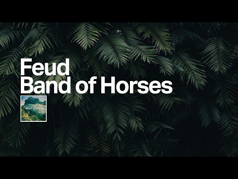 Feud - Band of Horses