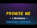 Promise Me - J Brothers (OPM Karaoke Version)
