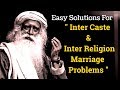 Sadhguru On Inter Caste Inter Religion Marriage How To Solve