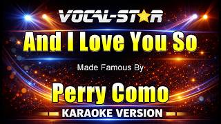 Download lagu Perry Como - And I Love You So (Karaoke Studio Version) with Lyrics On Screen mp3