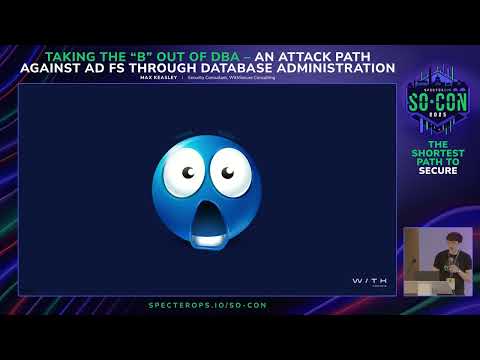 Taking the "B" Out of DBA - An Attack Path Against AD FS Through Database Admin... | SO-CON 2025
