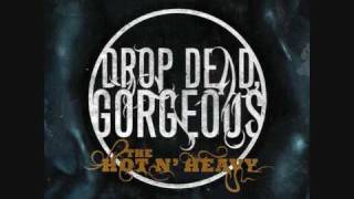 Drop Dead, Gorgeous - Dirtier than you want to know (Lyrics Included)