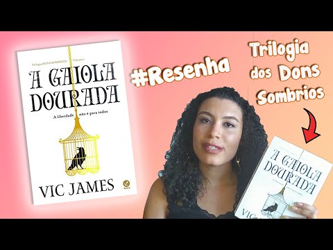 RESENHA DO LIVRO "A GAIOLA DOURADA" - TRILOGIA DOS DONS SOMBRIOS (VIC JAMES)