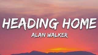 Alan Walker & Ruben - Heading Home (Lyrics)