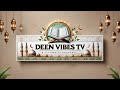 Deen Vibes Tv Live Stream