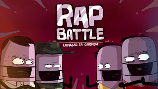 RAP BATTLE: lumabag sa curfew (Pinoy Animation)