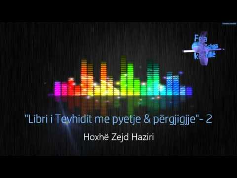 Libri i Tevhidit me pyetje & përgjigjje -2 -Hoxhë Zejd Haziri