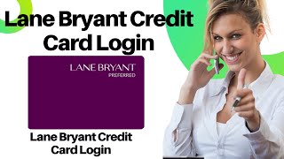 Lane Bryant Credit Card Login | Sign In  Lane Bryant Credit Card Payment | Lane Bryant Credit Card