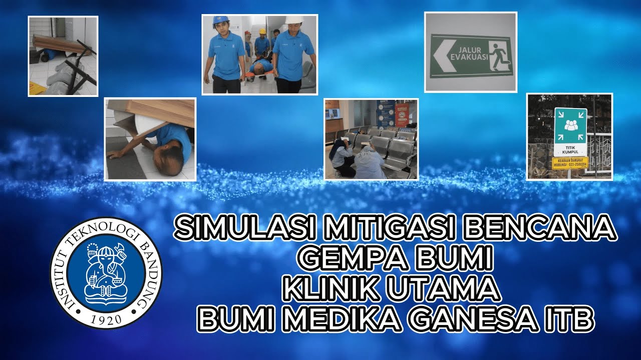 SIMULASI MITIGASI BENCANA GEMPA KLINIK UTAMA BUMI MEDIKA GANESA ITB