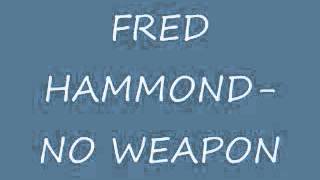 Fred hammond - No Weapon Formed Against Me Shall Prosper