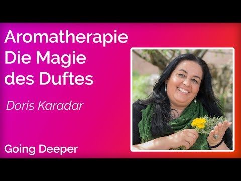 DAS GEHEIMNIS der ätherischen Öle | Aromatologin Doris Karadar -